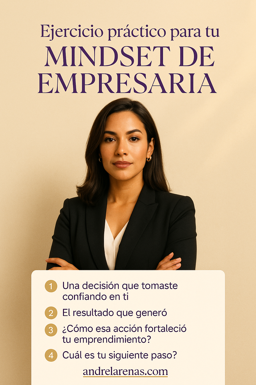 Ejercicio práctico para tu mindset de empresaria, con pasos para fortalecer el emprendimiento y tomar decisiones con confianza - andrelarenas.com